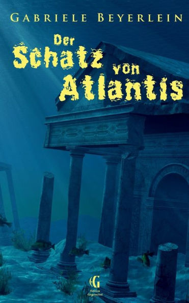 Der Schatz von Atlantis: Ungekürzte Ausgabe