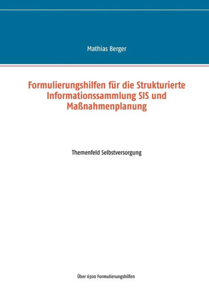 Formulierungshilfen für die Strukturierte Informationssammlung SIS und Maßnahmenplanung: Themenfeld Selbstversorgung