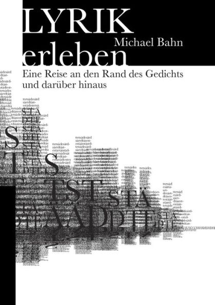 Lyrik erleben: Eine Reise an den Rand des Gedichts und darüber hinaus