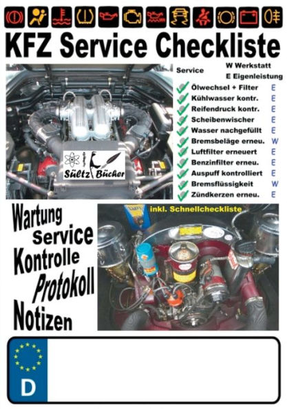 KFZ Service Checkliste - Wartung - Service - Kontrolle - Protokoll - Notizen: inkl. Schnellcheckliste