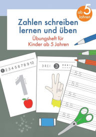 Title: Zahlen schreiben lernen und üben: Übungsheft für Kinder ab 5 Jahren (Vorschule), Author: Viktoria Isa
