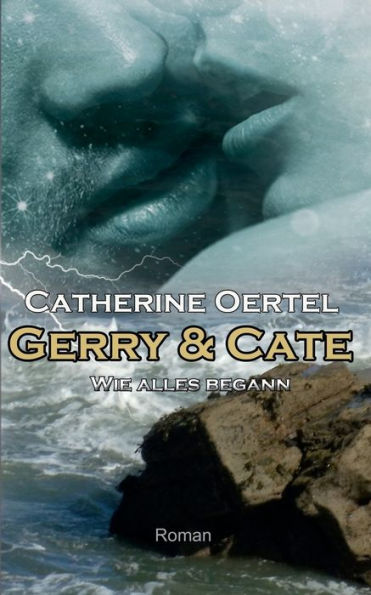 Gerry & Cate: Wie alles begann