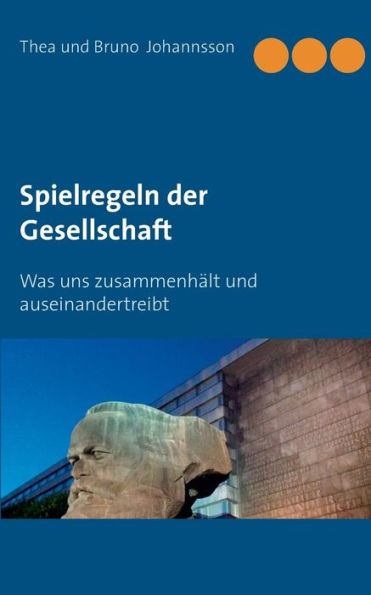 Spielregeln der Gesellschaft: Was uns zusammenhält und auseinandertreibt