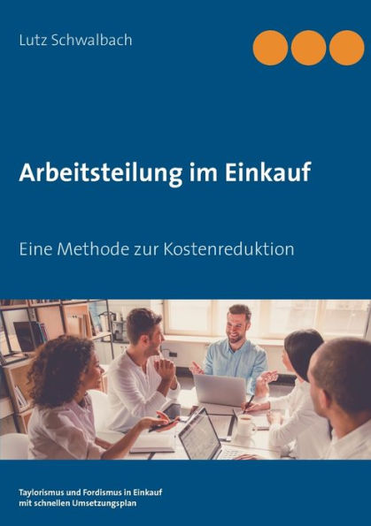 Arbeitsteilung im Einkauf: Eine Methode zur Kostenreduktion