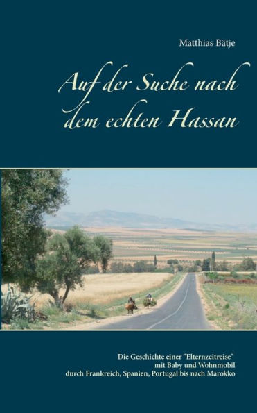 Auf der Suche nach dem echten Hassan: Eine Elternzeit-Wohnmobil-Reise bis nach Marokko