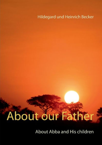 About our Father: About Father and His children