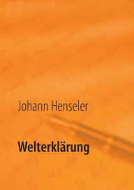 Title: Welterklï¿½rung: Tochter (16) fragt - Vater antwortet, Author: Johann Henseler