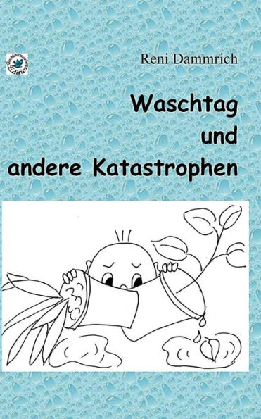Waschtag und andere Katastrophen