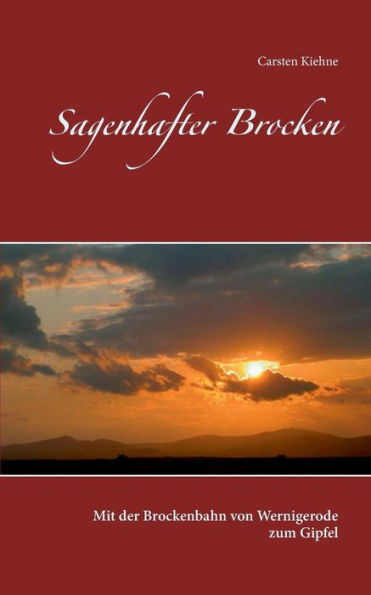 Sagenhafter Brocken: Mit der Brockenbahn von Wernigerode zum Gipfel