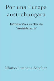 Title: Por una Europa austrohúngara: Introducción a la colección 