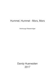 Title: Hummel, Hummel - Mors, Mors: Hamburgs Wasserträger, Author: Dandy Huerwatten