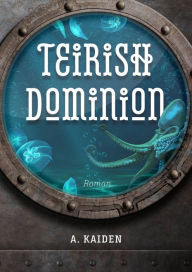 Title: Teirish Dominion, Author: A. Kaiden