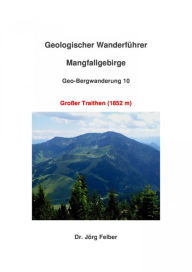 Title: Geo-Bergwanderung 10 Großer Traithen, Author: Jörg Felber