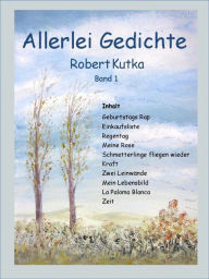 Title: Allerlei Gedichte: Mit Anleitung zum Dichten, Author: Robert Kutka