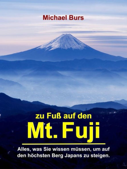 Zu Fuß auf den Mt. Fuji: Alles, was Sie wissen müssen, um auf den höchsten Berg Japans zu steigen.