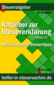 Title: Ratgeber zur Steuererklärung 2016/2017: Mit den besten Steuertipps, Author: Friedrich Borrosch