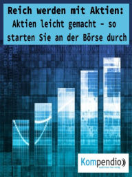 Title: Reich werden mit Aktien: Aktien leicht gemacht - so starten Sie an der Börse durch!, Author: Alessandro Dallmann