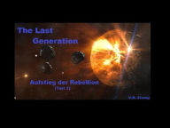 Title: The Last Generation - Aufstieg der Rebellion (Teil 1), Author: V. R. Strong