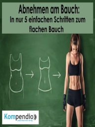 Title: Abnehmen am Bauch: In nur 5 einfachen Schritten zum flachen Bauch, Author: Alessandro Dallmann