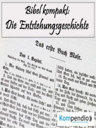 Title: Die Entstehungsgeschichte (Bibel kompakt), Author: Alessandro Dallmann