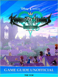 Title: Kingdom Hearts Unchained X Game Guide Unofficial, Author: Weeland