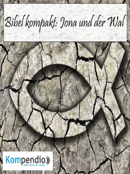 Jona und der Wal: (Bibel kompakt)