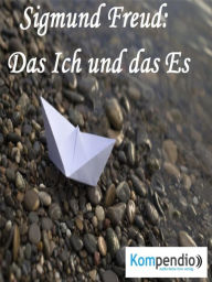 Title: Das Ich und das Es: von Sigmund Freud, Author: Alessandro Dallmann