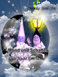 Title: Mond und Schatten: Gute Nacht Geschichte, Author: Monika Stahl