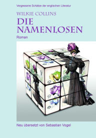 Title: Die Namenlosen: Roman, Author: Wilkie Collins