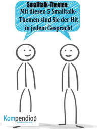 Title: Smalltalk-Themen: Mit diesen 5 Smalltalk-Themen sind Sie der Hit in jedem Gespräch, Author: Alessandro Dallmann