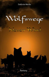 Title: Wolfswege 2: Neuer Wind, Author: Stefanie Worbs