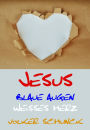 Jesus - Blaue Augen, Weisses Herz