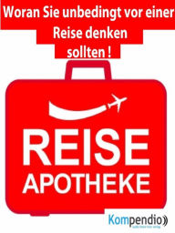 Title: Reiseapotheke:: Woran Sie unbedingt vor einer Reise denken sollten, Author: Alessandro Dallmann