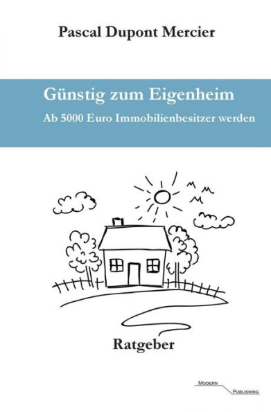 Günstig zum Eigenheim: Ab 5000 Euro Immobilienbesitzer werden