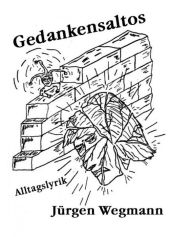 Title: Gedankensaltos: Grübeleie hat Ernst und Lachen, Author: Jürgen Wegmann