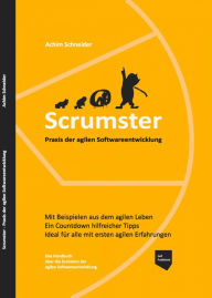 Title: Scrumster: Praxis der agilen Softwareentwicklung, Author: Achim Schneider