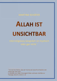 Title: Allah ist unsichtbar, Author: Martina Dr. Schäfer