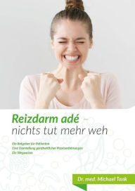 Title: Reizdarm adé-nichts tut mehr weh, Author: Michael Dr. med. Tank