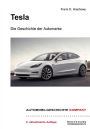 Tesla - Die Geschichte der Automarke: 2. aktualisierte Auflage