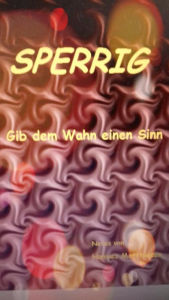 Title: Sperrig: Gib dem Wahn einen Sinn, Author: Hannes Matthiesen