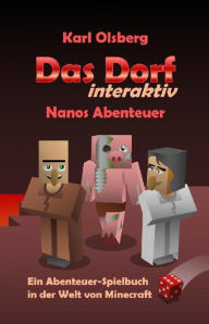 Title: Das Dorf interaktiv: Nanos Abenteuer, Author: Karl Olsberg