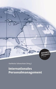 Title: Internationales Personalmanagement, Author: Prof. Dr. Karlheinz Schwuchow