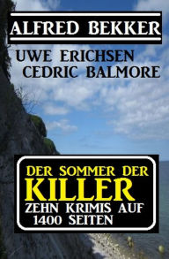 Title: Der Sommer der Killer: Zehn Krimis auf 1400 Seiten, Author: Alfred Bekker