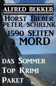 Title: 1590 Seiten Mord - Das Sommer Top Krimi Paket, Author: Alfred Bekker