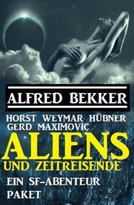 Title: Aliens und Zeitreisende: Ein SF-Abenteuer Paket, Author: Silvia Rodr Maeso