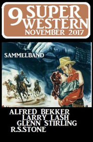 Title: 9 Super Western November 2017 - Sammelband, Author: Alfred Bekker