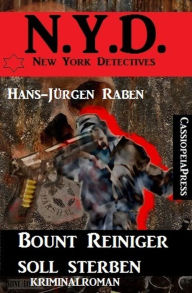 Title: Bount Reiniger soll sterben: N.Y.D. - New York Detectives, Author: Barry Hunt