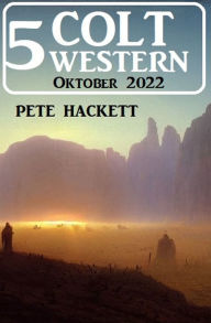 Title: 5 Colt Western Oktober 2022, Author: Pete Hackett