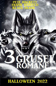 Title: 3 Gruselromane Halloween 2022, Author: Frank Rehfeld