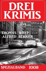 Title: Drei Krimis Spezialband 1008, Author: Alfred Bekker